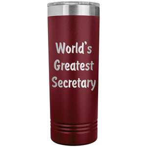 World's Greatest Secretary - 22oz Insulated Skinny Tumbler
