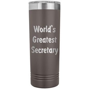World's Greatest Secretary - 22oz Insulated Skinny Tumbler