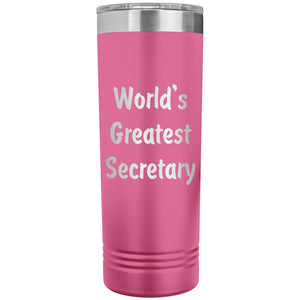 World's Greatest Secretary - 22oz Insulated Skinny Tumbler