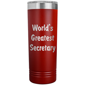World's Greatest Secretary - 22oz Insulated Skinny Tumbler