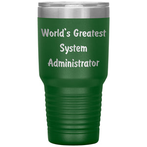 World's Greatest System Administrator - 30oz Insulated Tumbler