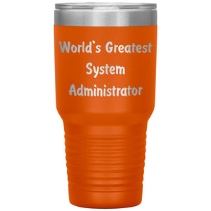 World's Greatest System Administrator - 30oz Insulated Tumbler