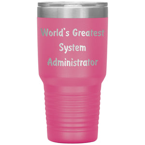 World's Greatest System Administrator - 30oz Insulated Tumbler
