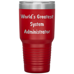 World's Greatest System Administrator - 30oz Insulated Tumbler