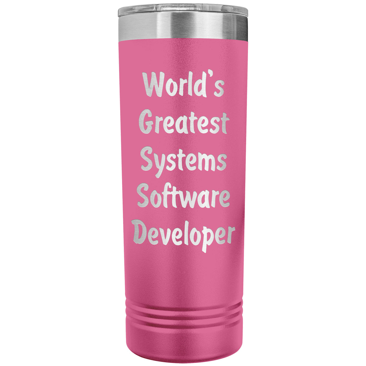 World's Greatest Systems Software Developer - 22oz Insulated Skinny Tumbler