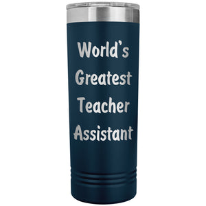 World's Greatest Teacher Assistant - 22oz Insulated Skinny Tumbler
