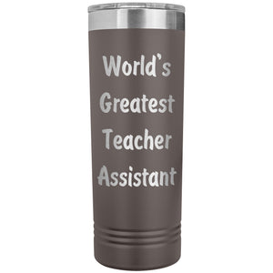 World's Greatest Teacher Assistant - 22oz Insulated Skinny Tumbler