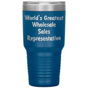 World's Greatest Wholesale Sales Representative - 30oz Insulated Tumbler