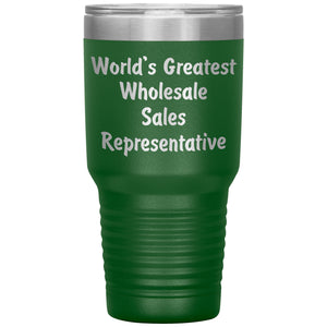 World's Greatest Wholesale Sales Representative - 30oz Insulated Tumbler