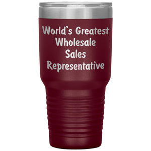 World's Greatest Wholesale Sales Representative - 30oz Insulated Tumbler