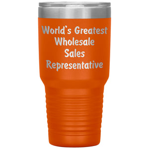 World's Greatest Wholesale Sales Representative - 30oz Insulated Tumbler