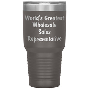 World's Greatest Wholesale Sales Representative - 30oz Insulated Tumbler