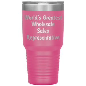 World's Greatest Wholesale Sales Representative - 30oz Insulated Tumbler