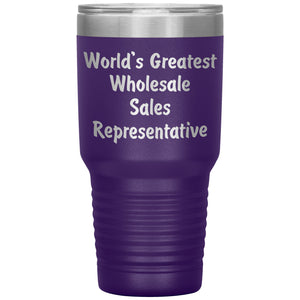 World's Greatest Wholesale Sales Representative - 30oz Insulated Tumbler