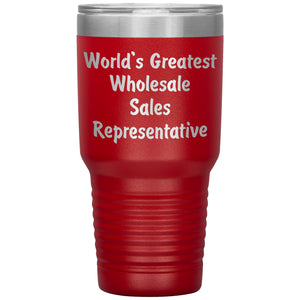 World's Greatest Wholesale Sales Representative - 30oz Insulated Tumbler