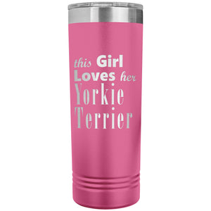 Yorkie Terrier - 22oz Insulated Skinny Tumbler