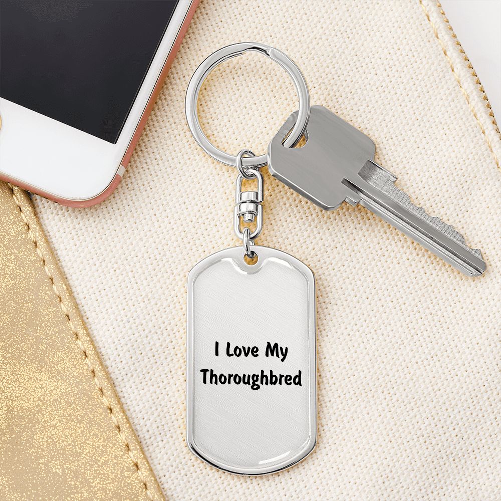 Love My Thoroughbred - Luxury Dog Tag Keychain