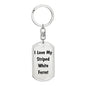 Love My Striped White Ferret - Luxury Dog Tag Keychain