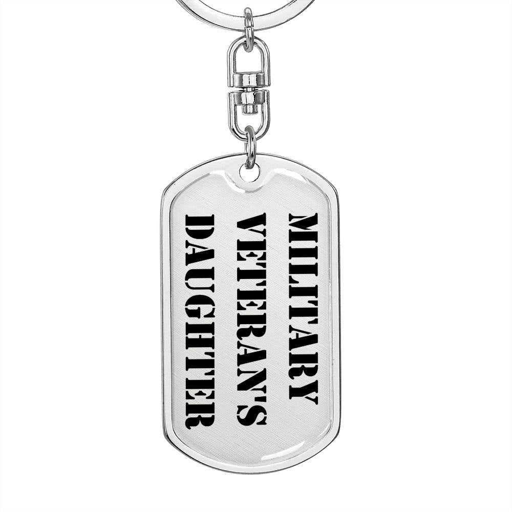 Military Veteran's Daughter - Luxury Dog Tag Keychain