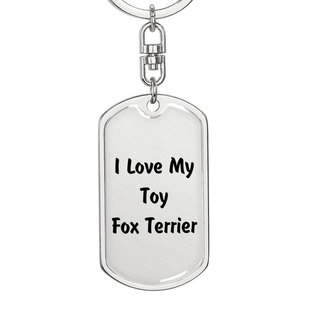 Love My Toy Fox Terrier v4 - Luxury Dog Tag Keychain