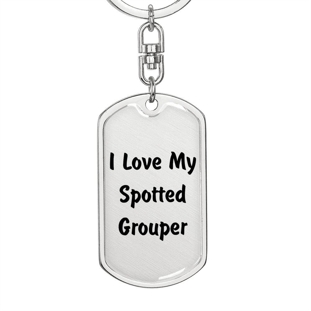 Love My Spotted Grouper - Luxury Dog Tag Keychain