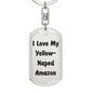 Love My Yellow-Naped Amazon - Luxury Dog Tag Keychain