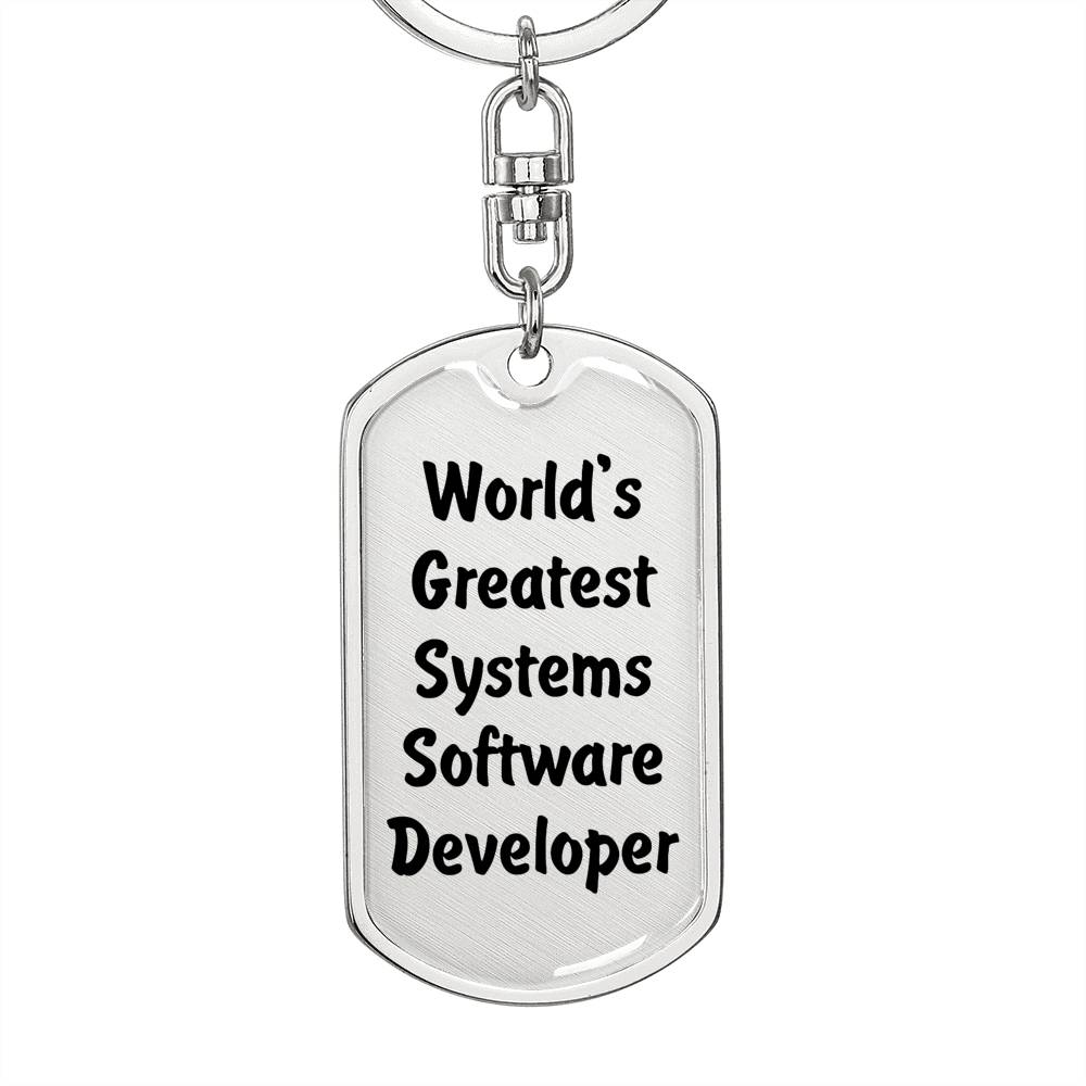 World's Greatest Systems Software Developer - Luxury Dog Tag Keychain