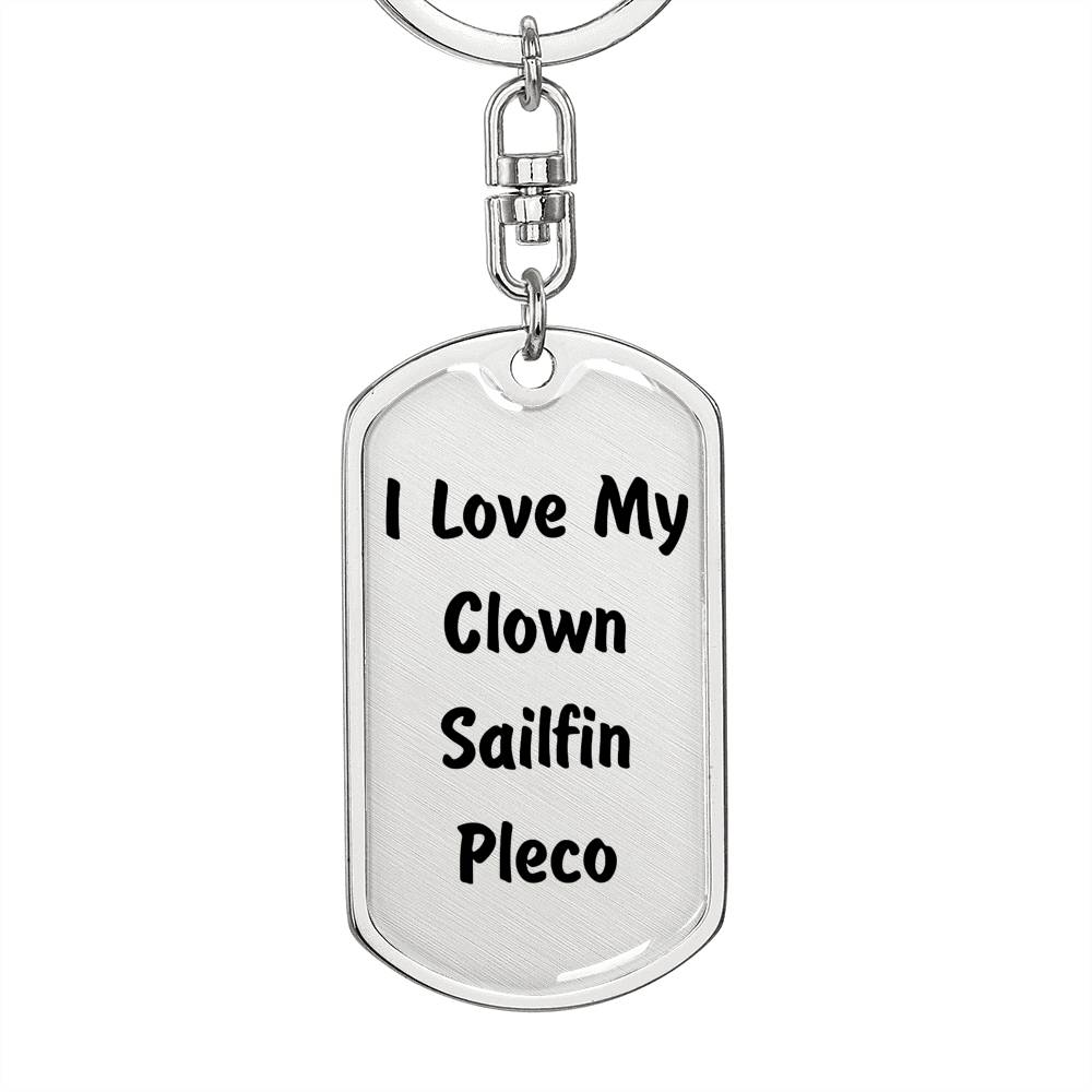 Love My Clown Sailfin Pleco - Luxury Dog Tag Keychain