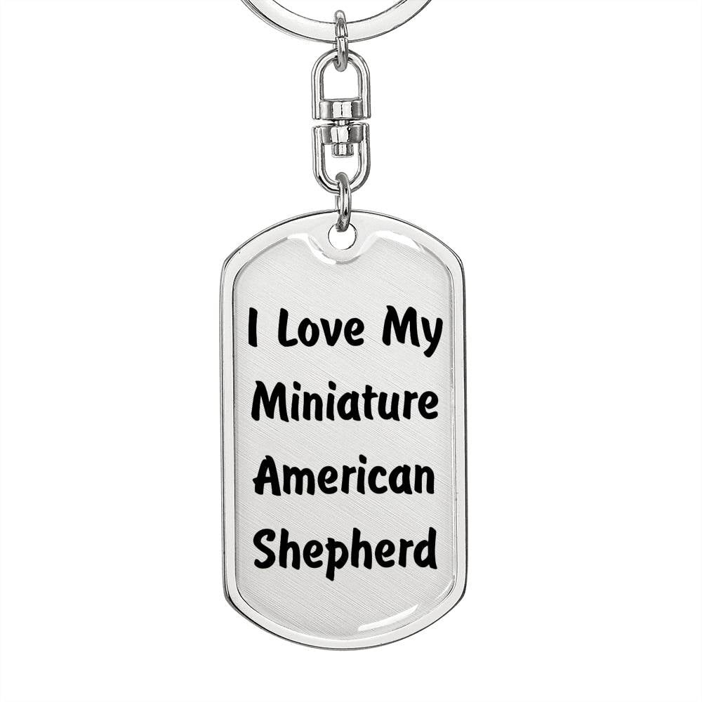 Love My Miniature American Shepherd v4 - Luxury Dog Tag Keychain