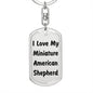 Love My Miniature American Shepherd v4 - Luxury Dog Tag Keychain