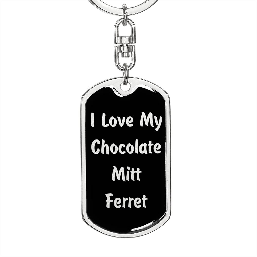 Love My Chocolate Mitt Ferret v2 - Luxury Dog Tag Keychain