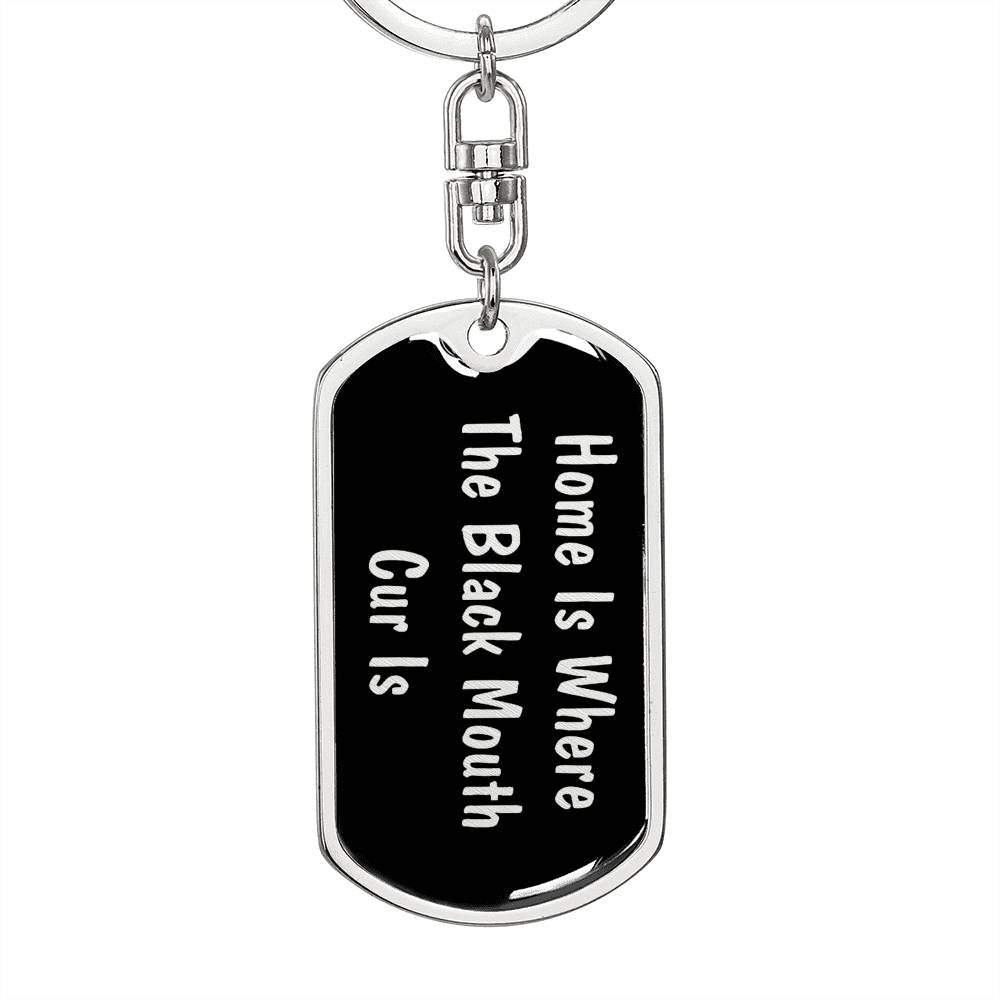 Black Mouth Cur's Home v2 - Luxury Dog Tag Keychain