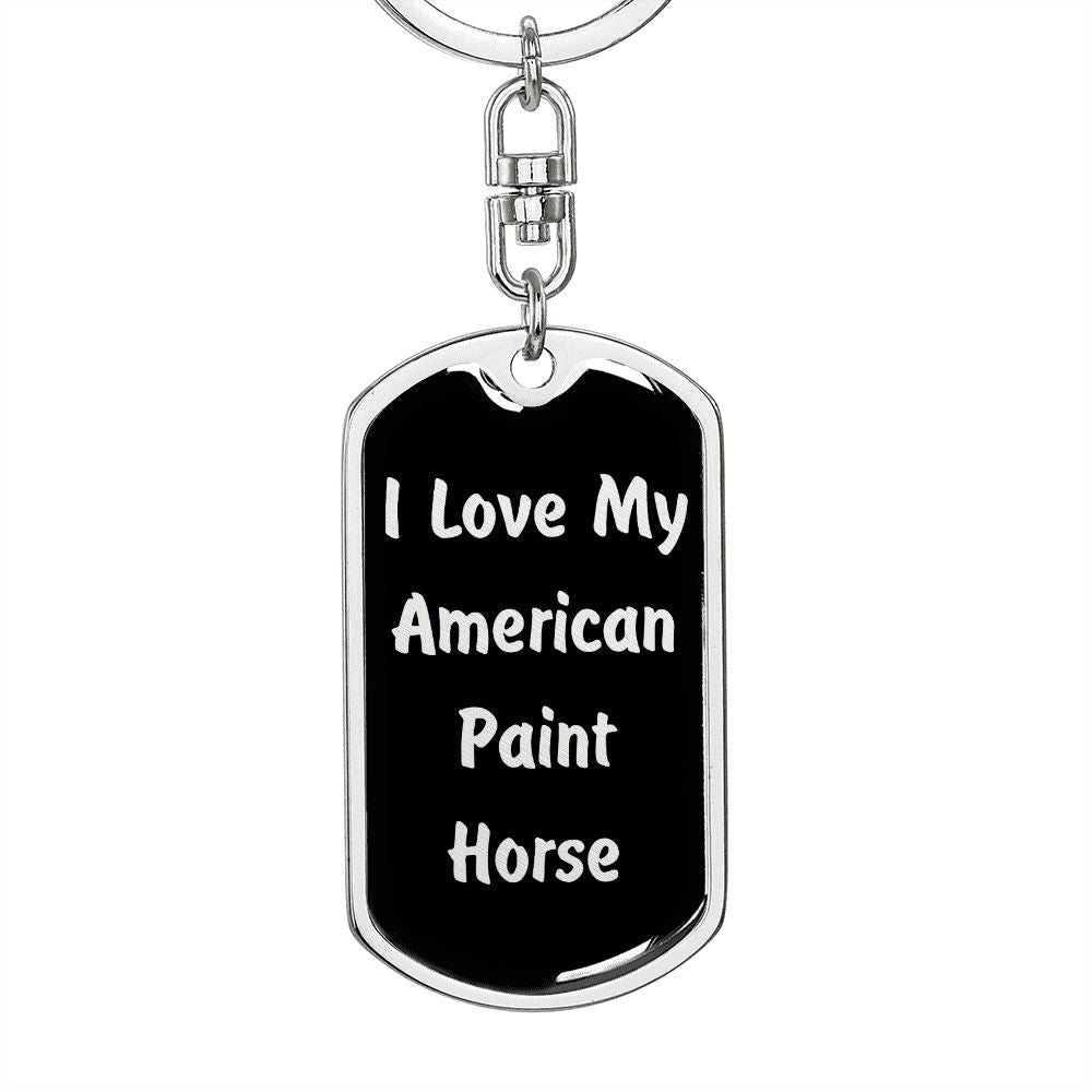 Love My American Paint Horse v2 - Luxury Dog Tag Keychain
