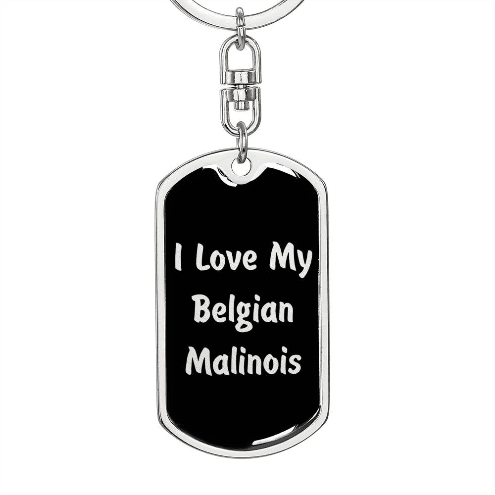 Love My Belgian Malinois v5 - Luxury Dog Tag Keychain