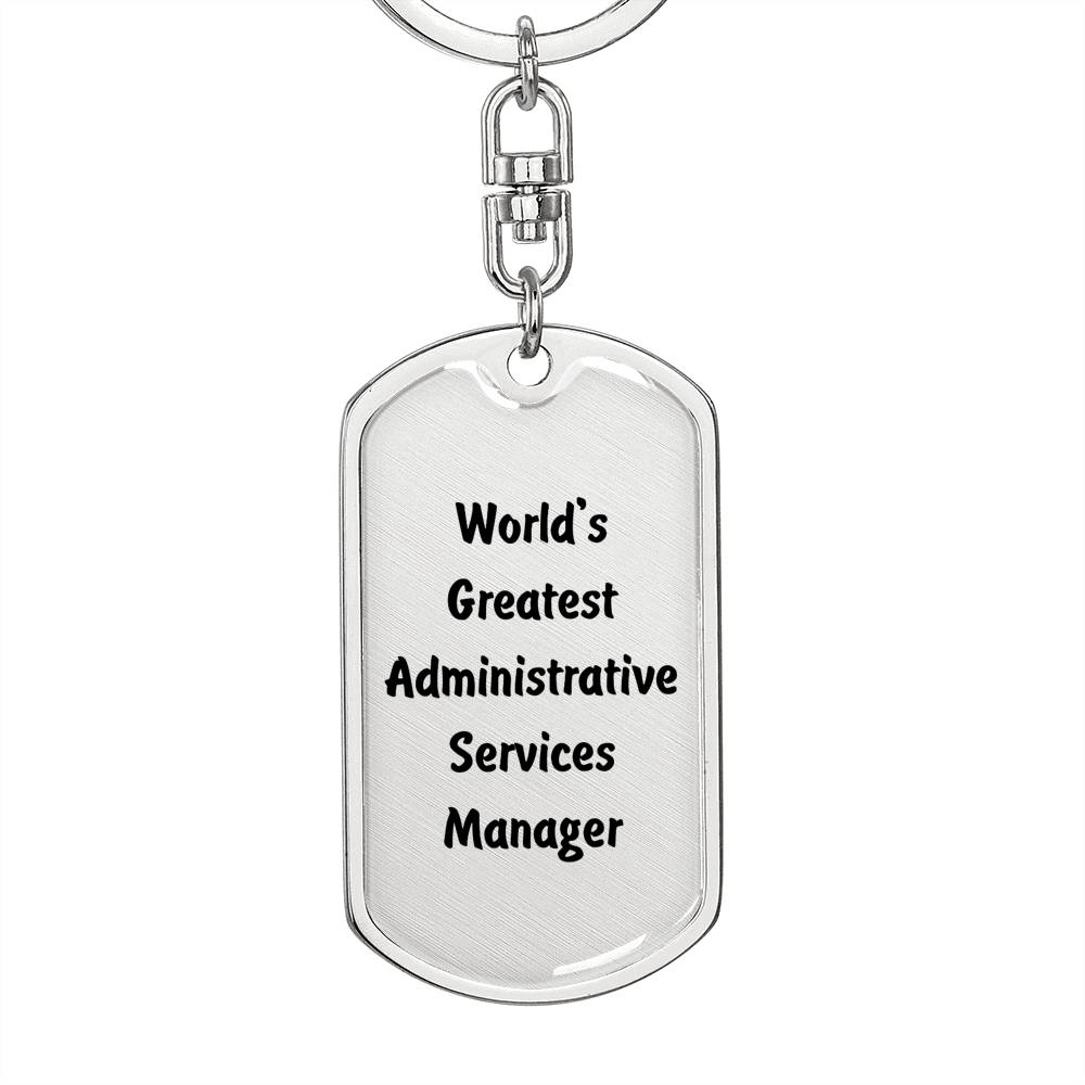 World's Greatest Administrative Services Manager - Luxury Dog Tag Keychain