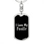 Love My Poodle v2 - Luxury Dog Tag Keychain