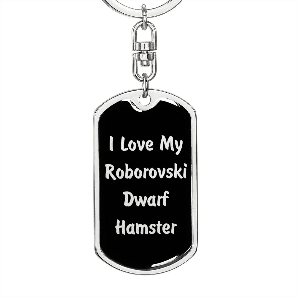 Love My Roborovski Dwarf Hamster v2 - Luxury Dog Tag Keychain