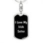 Love My Irish Setter v5 - Luxury Dog Tag Keychain