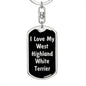 Love My West Highland White Terrier v5 - Luxury Dog Tag Keychain