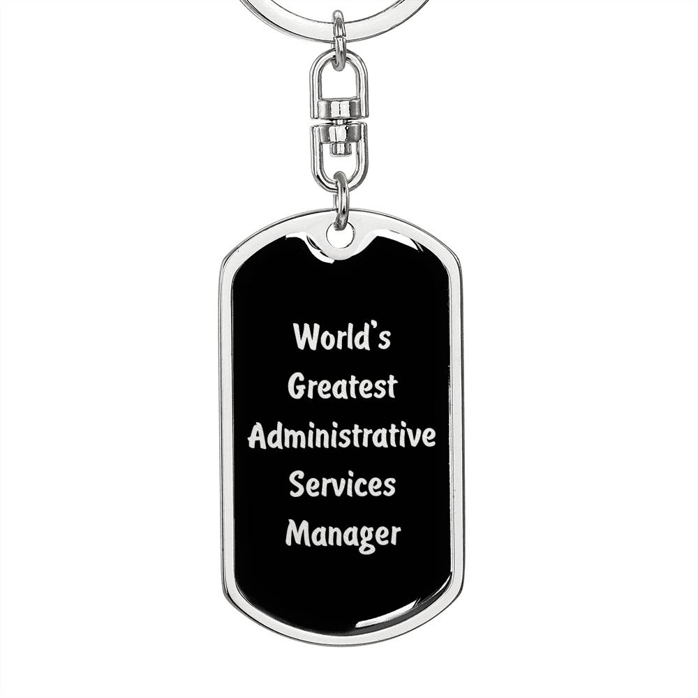World's Greatest Administrative Services Manager v2 - Luxury Dog Tag Keychain