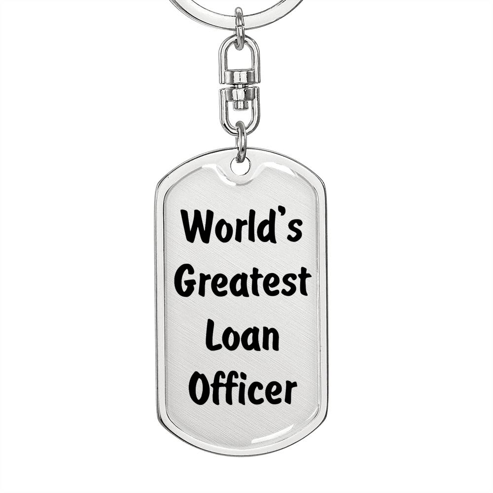 World's Greatest Loan Officer - Luxury Dog Tag Keychain