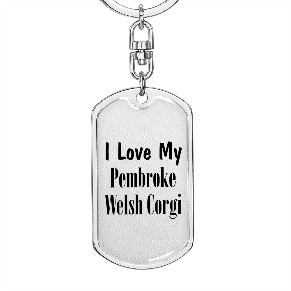 Love My Pembroke Welsh Corgi - Luxury Dog Tag Keychain