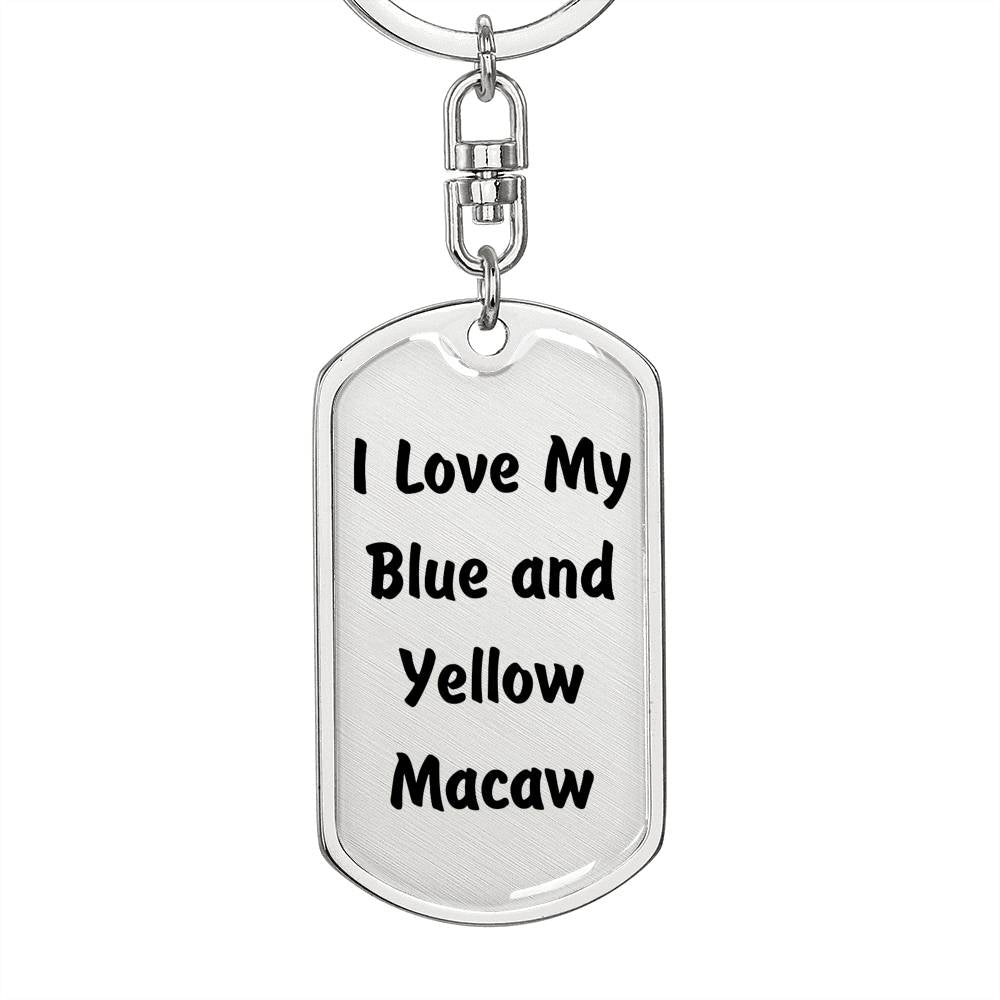 Love My Blue and Yellow Macaw - Luxury Dog Tag Keychain
