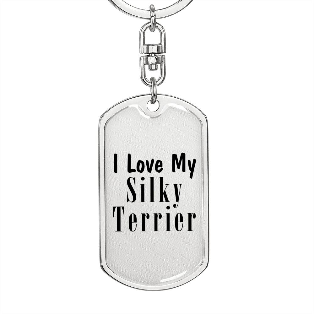 Love My Silky Terrier - Luxury Dog Tag Keychain