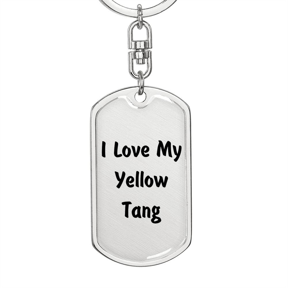 Love My Yellow Tang - Luxury Dog Tag Keychain
