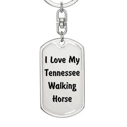 Love My Tennessee Walking Horse - Luxury Dog Tag Keychain