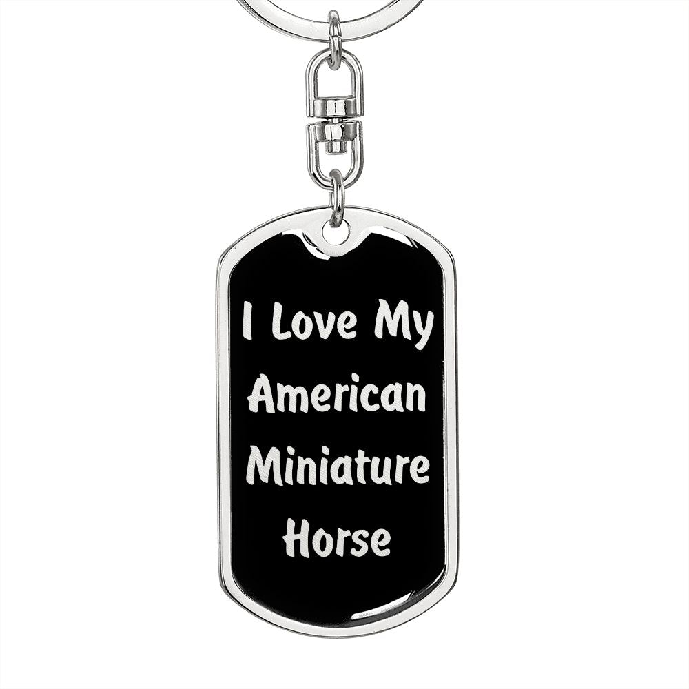 Love My American Miniature Horse  v2 - Luxury Dog Tag Keychain