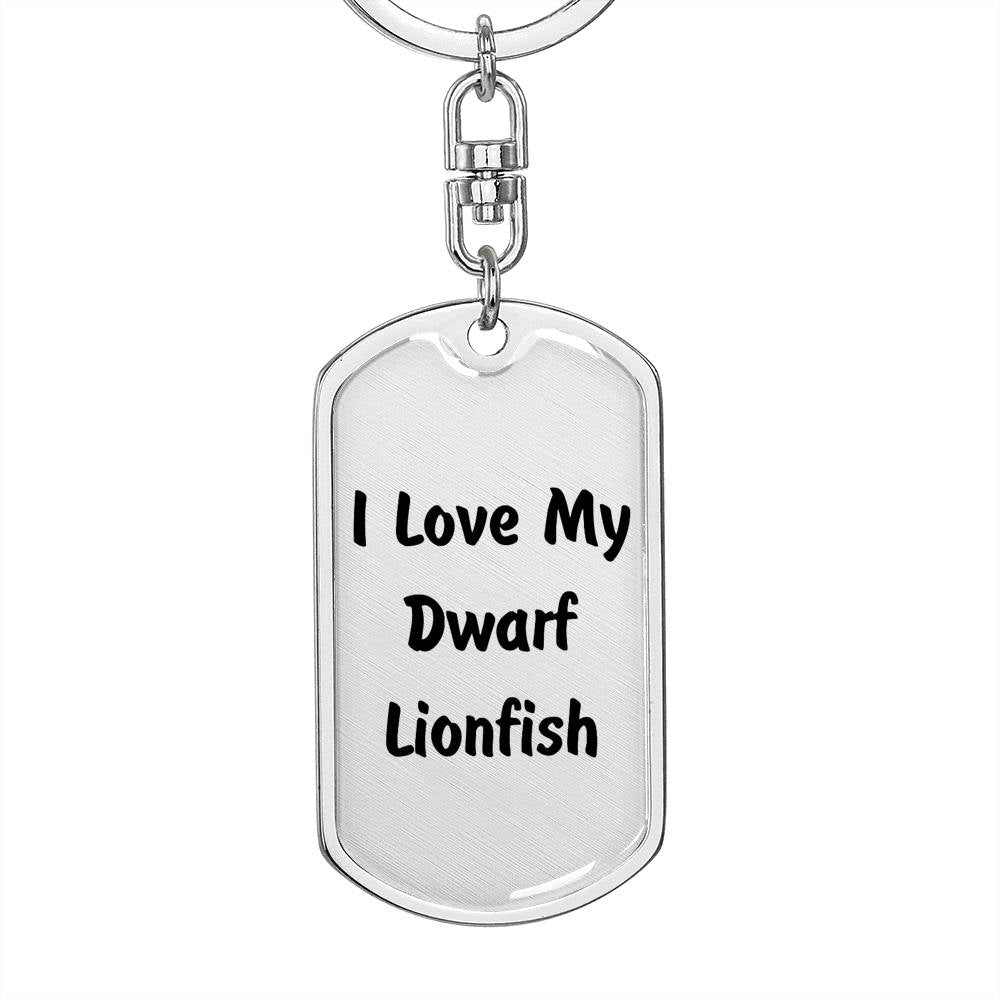 Love My Dwarf Lionfish - Luxury Dog Tag Keychain