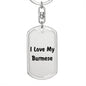 Love My Burmese - Luxury Dog Tag Keychain