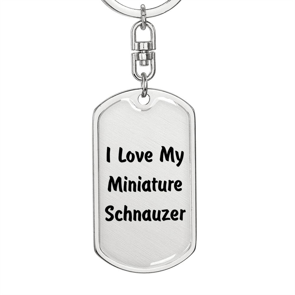 Love My Miniature Schnauzer v4 - Luxury Dog Tag Keychain